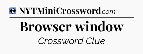 Solution: Browser window - NYT Mini Crossword