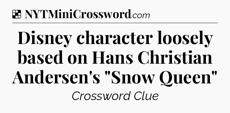 Solution: Disney character loosely based on Hans Christian Andersen's 