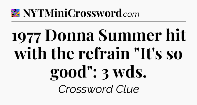 1977 Donna Summer hit with the refrain 