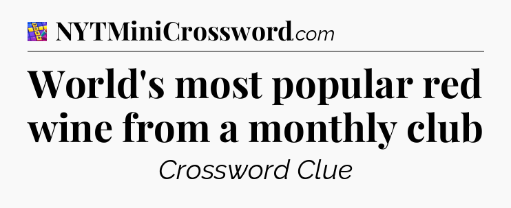 World's most popular red wine from a monthly club Codycross