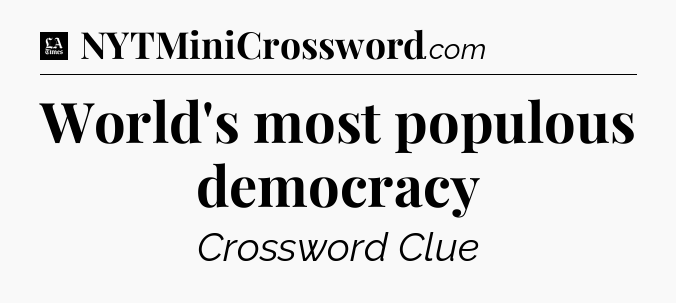 World's most populous democracy - LA Times Crossword