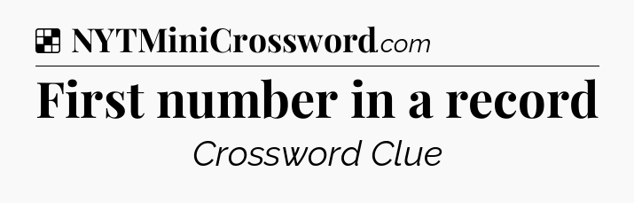 Solution: First number in a record - NYT Crossword