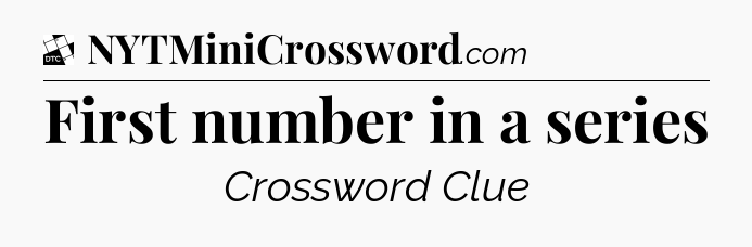 First number in a series - Daily Themed Classic Crossword