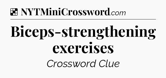 Solution: Biceps-strengthening exercises - NYT Crossword