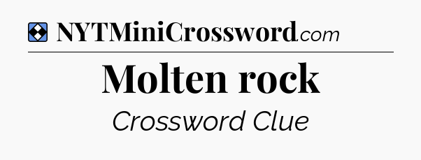 Solution: Molten rock - NYT Mini Crossword