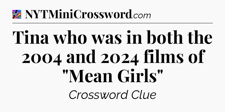 Tina who was in both the 2004 and 2024 films of 