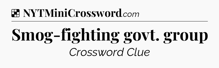 Solution: Smog-fighting govt. group - NYT Crossword