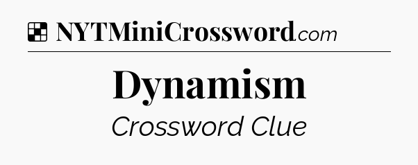 Solution: Dynamism - NYT Crossword