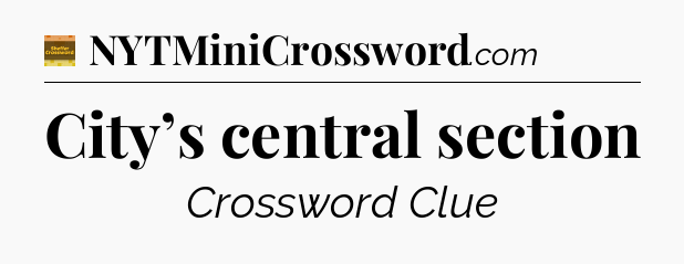 City’s central section - Eugene Sheffer Crossword
