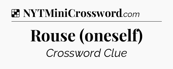 Solution: Rouse (oneself) - NYT Crossword