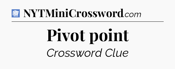 Pivot point Puzzle Page Crossword Clue