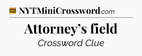 Attorney’s field - Eugene Sheffer Crossword