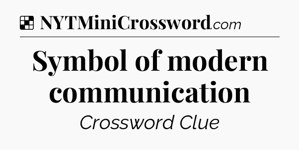 Solution: Symbol of modern communication - NYT Crossword