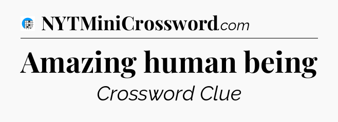 Amazing human being Crossword Clue