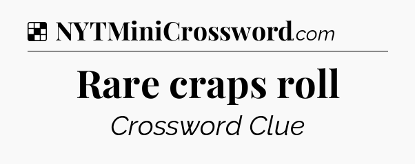 Solution: Rare craps roll - NYT Crossword