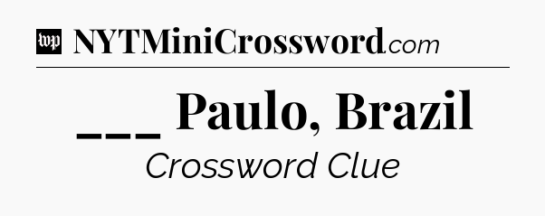 ___ Paulo, Brazil Crossword Clue