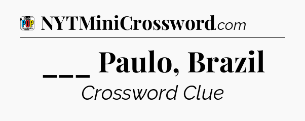 ___ Paulo, Brazil Crossword Clue