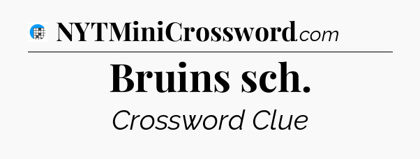 Bruins sch Crossword Clue
