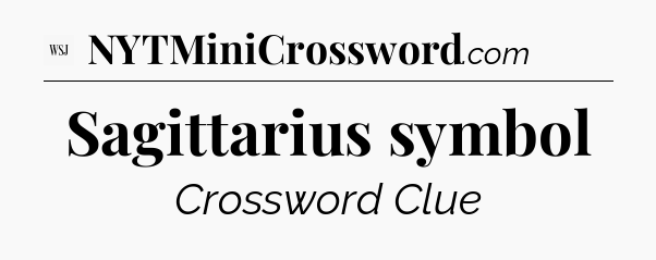 Sagittarius symbol - WSJ Crossword