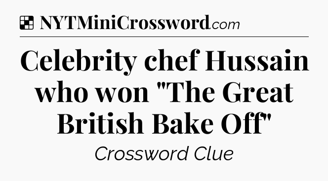 Solution: Celebrity chef Hussain who won 
