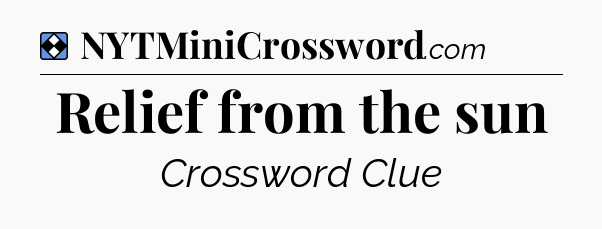 Solution: Relief from the sun - NYT Mini Crossword