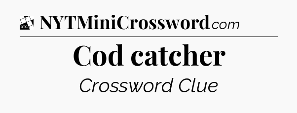 Cod catcher - Daily Themed Classic Crossword