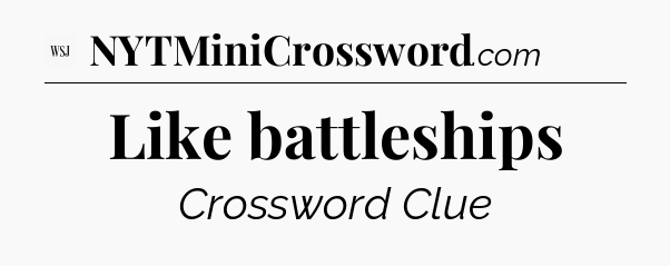Like battleships - WSJ Crossword