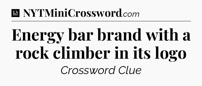 Energy bar brand with a rock climber in its logo - LA Times Crossword