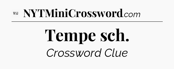 Tempe sch - WSJ Crossword