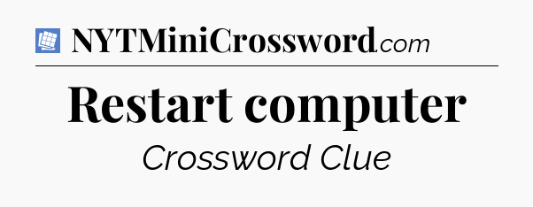 Restart computer Puzzle Page Crossword Clue