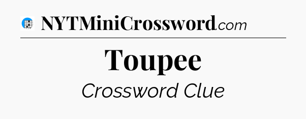 Toupee Crossword Clue
