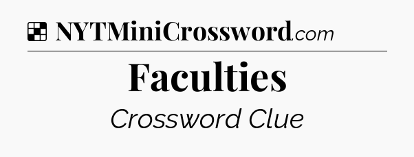 Solution: Faculties - NYT Crossword