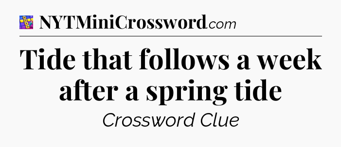 Tide that follows a week after a spring tide Codycross