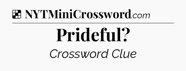 Solution: Prideful - NYT Crossword