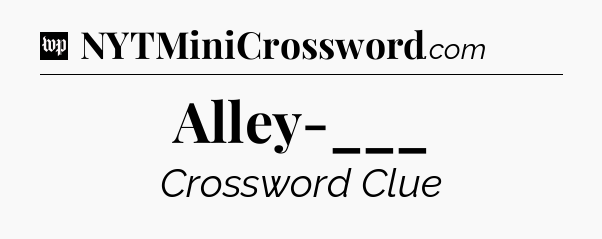 Alley-___ Crossword Clue
