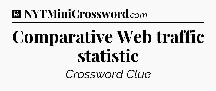 Comparative Web traffic statistic - LA Times Crossword