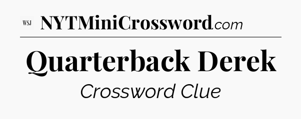 Quarterback Derek - WSJ Crossword