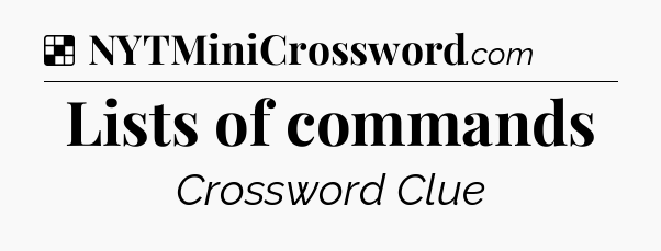 Solution: Lists of commands - NYT Crossword