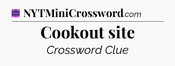 Cookout site - Thomas Joseph Crossword