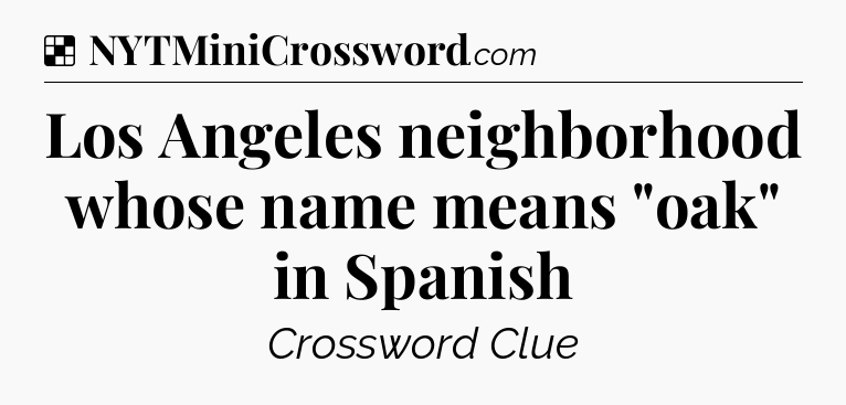 Solution: Los Angeles neighborhood whose name means 