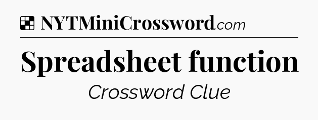 Solution: Spreadsheet function - NYT Crossword