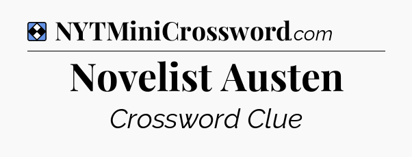 Solution: Novelist Austen - NYT Mini Crossword