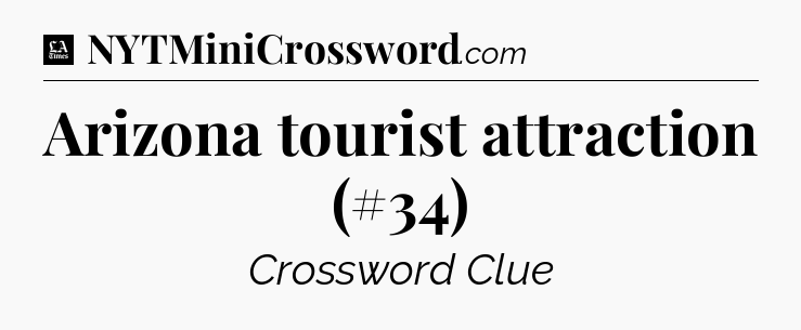 Arizona tourist attraction (#34) - LA Times Crossword