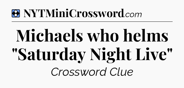 Solution: Michaels who helms 