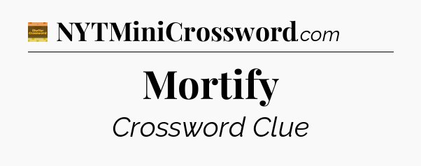 Mortify - Eugene Sheffer Crossword