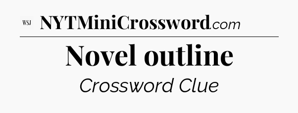 Novel outline - WSJ Crossword