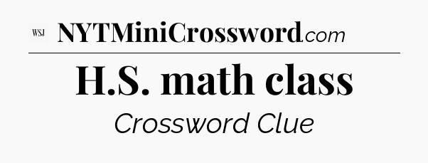 H.S. math class - WSJ Crossword