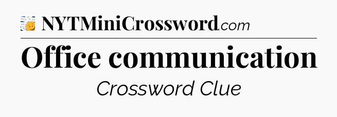 Office communication - 7 Little Words