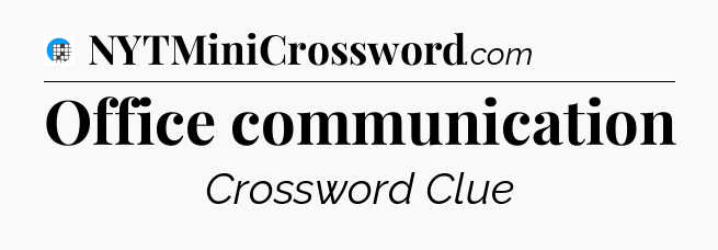 Office communication Crossword Clue