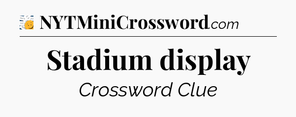 Stadium display - 7 Little Words